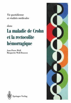 Maladie de Crohn et rectocolite hémorragique. Questions-Réponses-Témoignages - Jean-Pierre WEILL - Springer