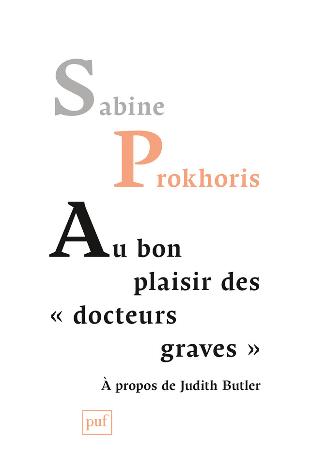 Au bon plaisir des « docteurs graves » - Sabine Prokhoris - Presses Universitaires de France