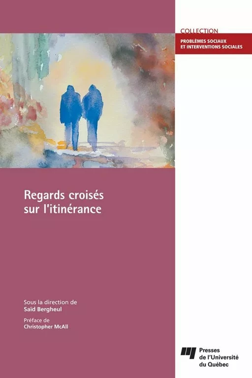 Regards croisés sur l'itinérance - Saïd Bergheul - Presses de l'Université du Québec