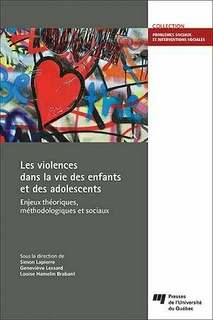 Les violences dans la vie des enfants et des adolescents - Simon Lapierre, Geneviève Lessard, Louise Hamelin Braban - Presses de l'Université du Québec