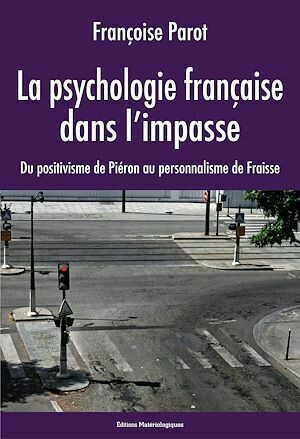 La psychologie française dans l’impasse - Françoise Parot - Editions Matériologiques