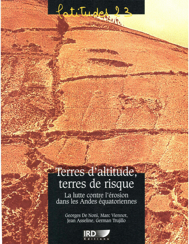 Terres d’altitude, terres de risque - Marc Viennot, Jean Asseline, German Trujillo, Georges de Noni - IRD Éditions
