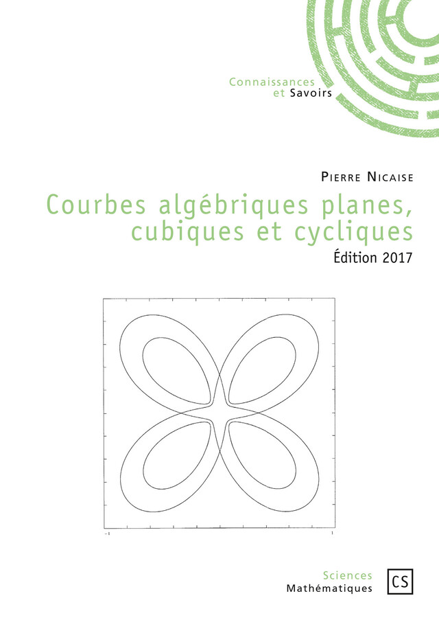 Courbes algébriques planes, cubiques et cycliques - Edition 2017 - Pierre Nicaise - Connaissances & Savoirs