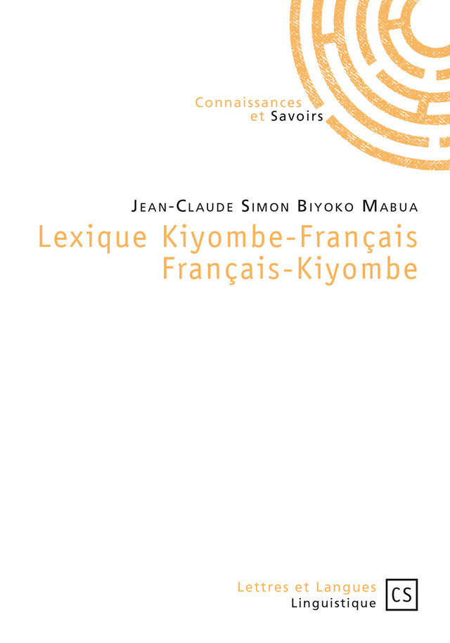 Lexique Kiyombe-Français Français-Kiyombe - Jean-Claude Simon Biyoko Mabua - Connaissances & Savoirs