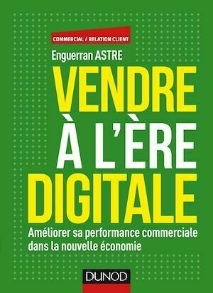 Vendre à l'ère digitale - Enguerran Astre - Dunod