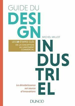 Guide du design industriel - Michel Millot - Dunod
