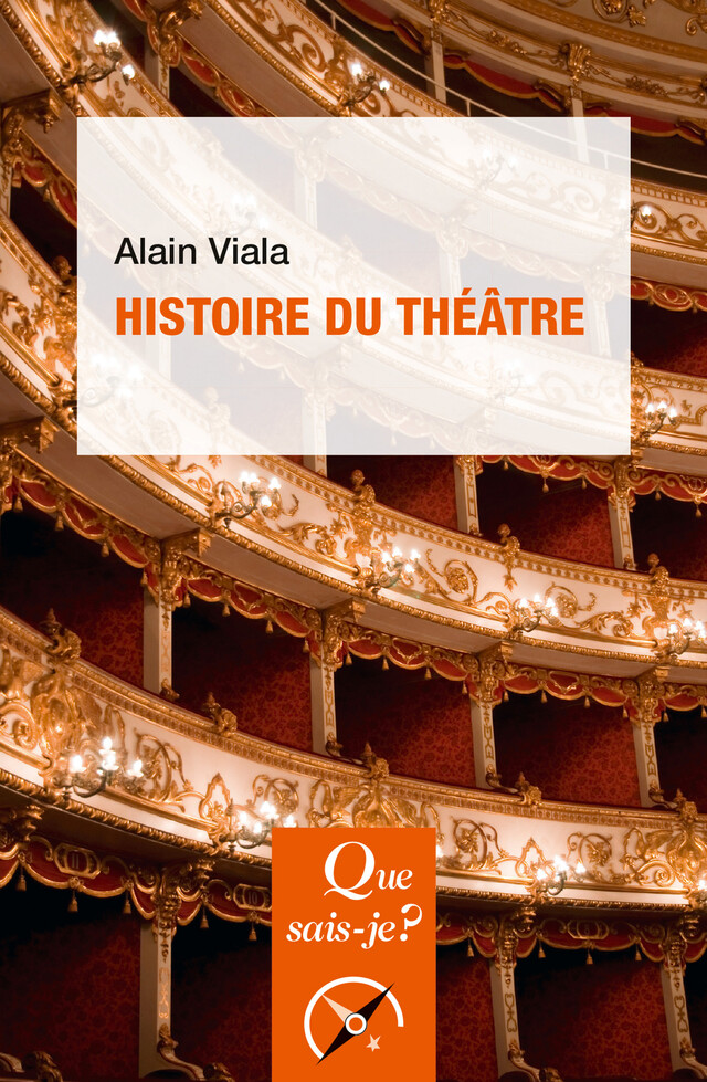 Histoire du théâtre - Alain Viala - Que sais-je ?