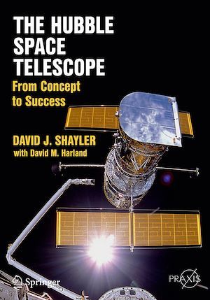 The Hubble Space Telescope - David M. Harland, David J. Shayler - Praxis