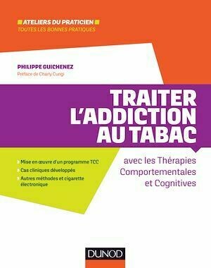 Traiter l'addiction au tabac - Philippe Guichenez - Dunod