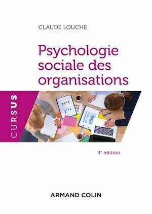 Psychologie sociale des organisations - 4e éd. - Claude Louche - Armand Colin