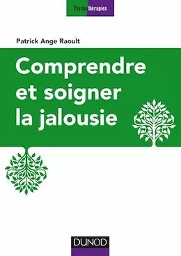 Comprendre et soigner la jalousie