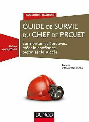 Guide de survie du chef de projet - Jérôme de Dinechin - Dunod