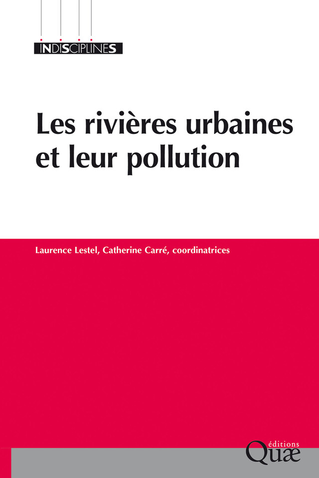Les rivières urbaines et leur pollution - Laurence Lestel, Catherine Carré - Quæ