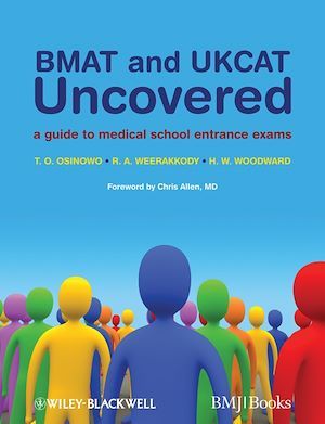 BMAT and UKCAT Uncovered - T. O. Osinowo, R. A. Weerakkody, H. W. Woodward - BMJ Books
