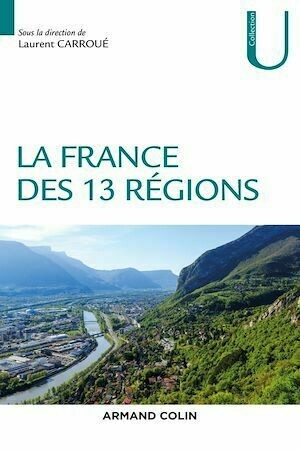 La France des 13 régions - Laurent Carroué - Armand Colin