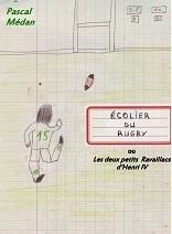 Écoliers du rugby ou les deux petits Ravaillacs d'Henri IV - Pascal Médan - Éditions de la dodine