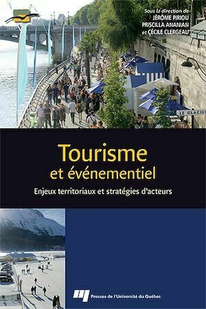 Tourisme et événementiel - Cécile Clergeau, Jérôme Piriou, Priscilla Ananian - Presses de l'Université du Québec