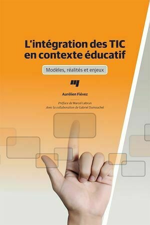 L'intégration des TIC en contexte éducatif - Aurélien Fiévez - Presses de l'Université du Québec