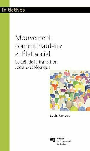Mouvement communautaire et État social - Louis Favreau - Presses de l'Université du Québec