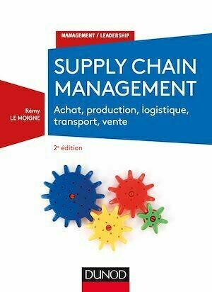 Supply chain management - 2e éd. - Rémy Le Moigne - Dunod