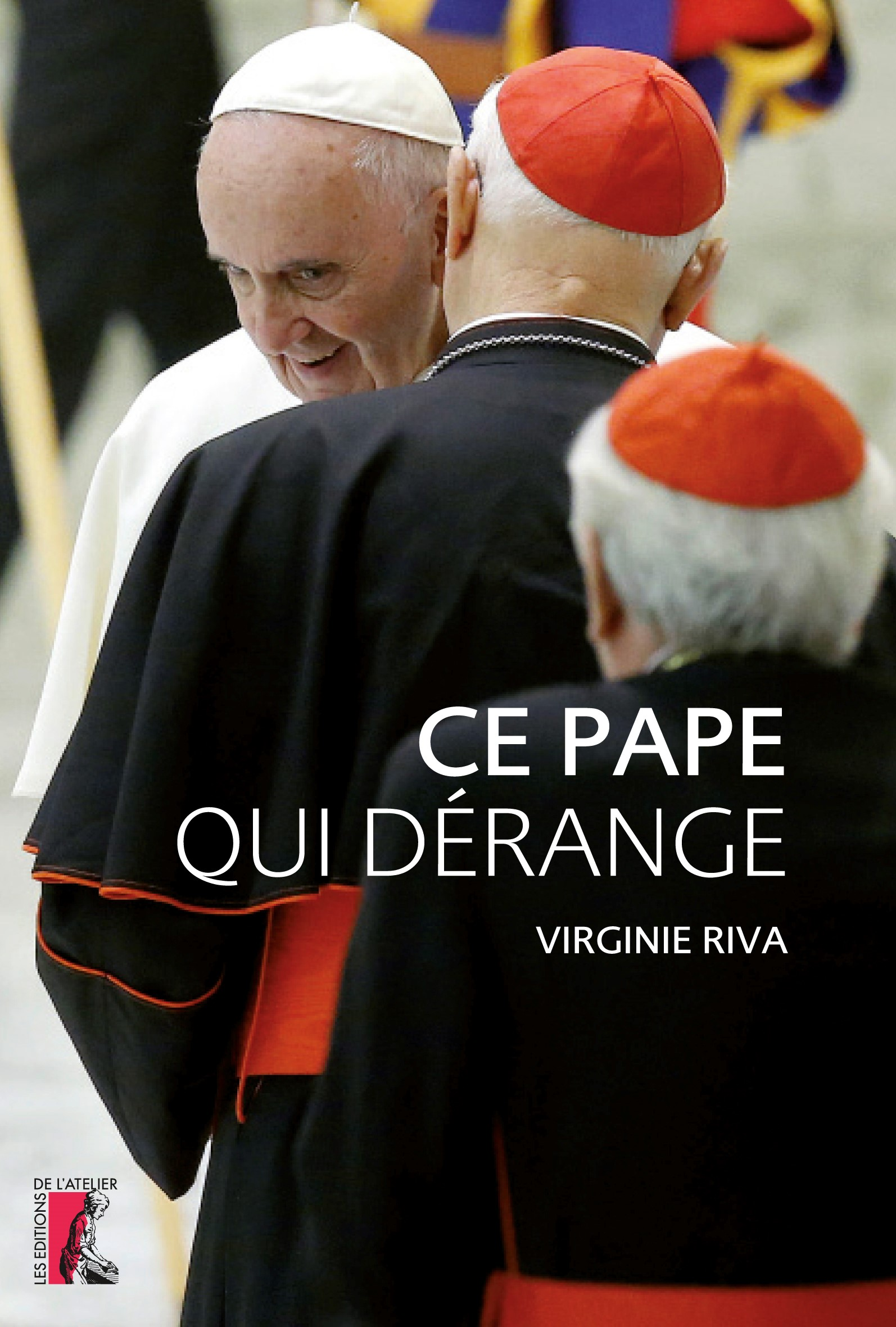 Ce pape qui dérange - Virginie Riva - Éditions de l'Atelier