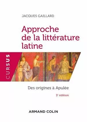 Introduction à la littérature latine - 3e éd. - Jacques Gaillard - Armand Colin