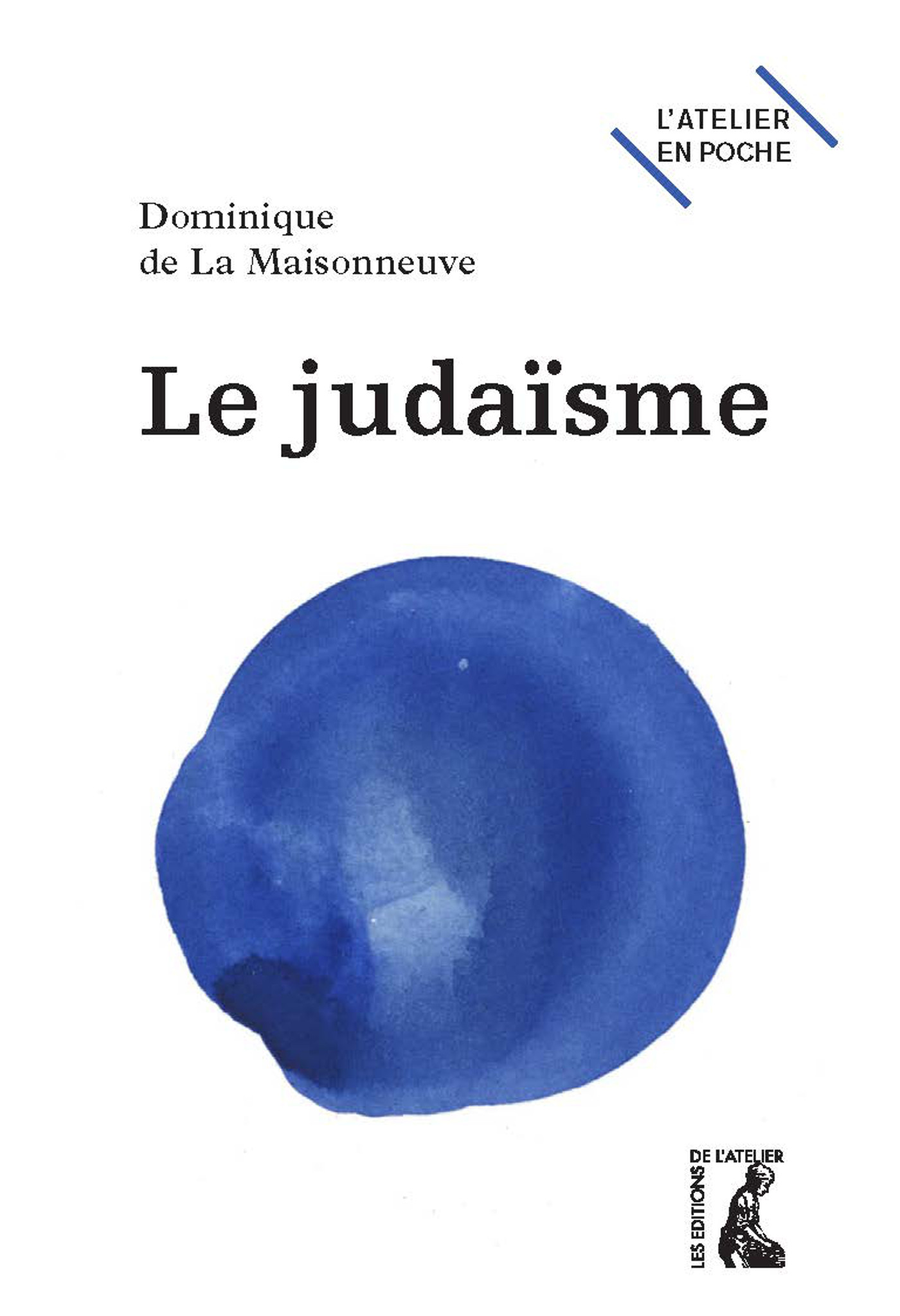 Le judaïsme - Dominique de la Maisonneuve - Éditions de l'Atelier