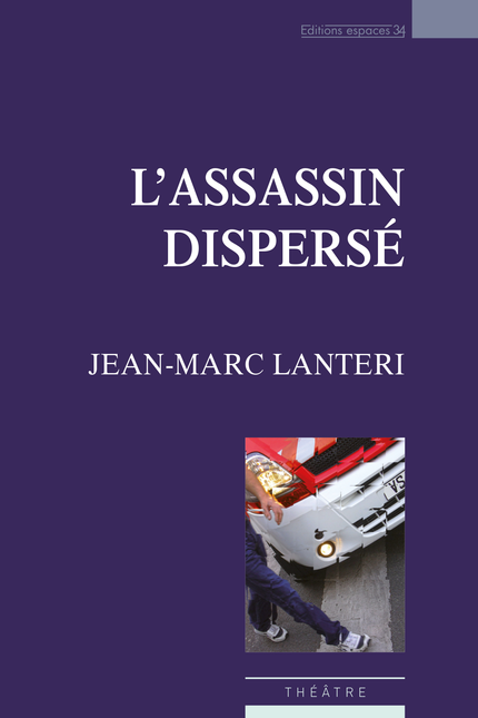 L'Assassin dispersé - Jean-Marc Lanteri - Éditions Espaces 34