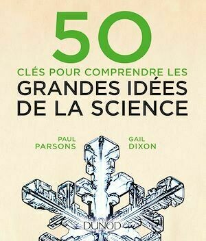 50 clés pour comprendre les grandes idées de la science - Paul Parsons, Gail Dixon - Dunod