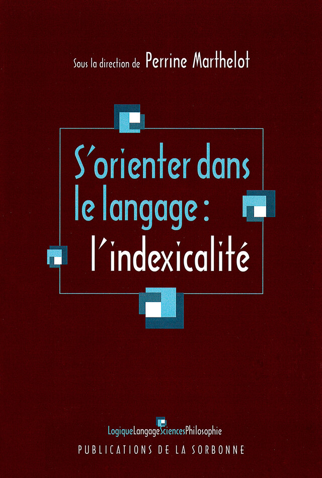 S’orienter dans le langage : l’indexicalité -  - Éditions de la Sorbonne