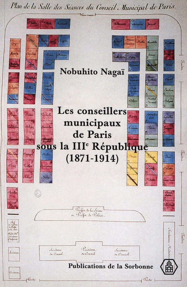 Les conseillers municipaux de Paris sous la Troisième République (1871-1914) - Nobuhito Nagaï - Éditions de la Sorbonne