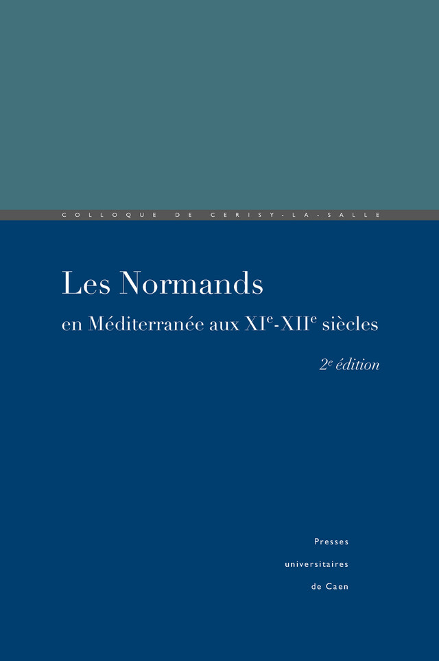 Les Normands en Méditerranée aux XIe-XIIe siècles -  - Presses universitaires de Caen