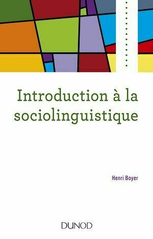 Introduction à la sociolinguistique - 2e éd. - Henri Boyer - Dunod