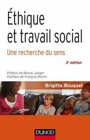 Éthique et travail social - 3e éd. - Brigitte Bouquet - Dunod