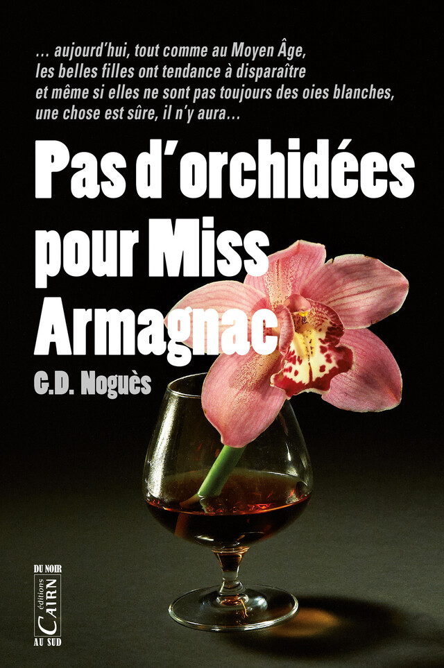 Pas d’orchidées pour Miss Armagnac - G.D. Noguès - Cairn