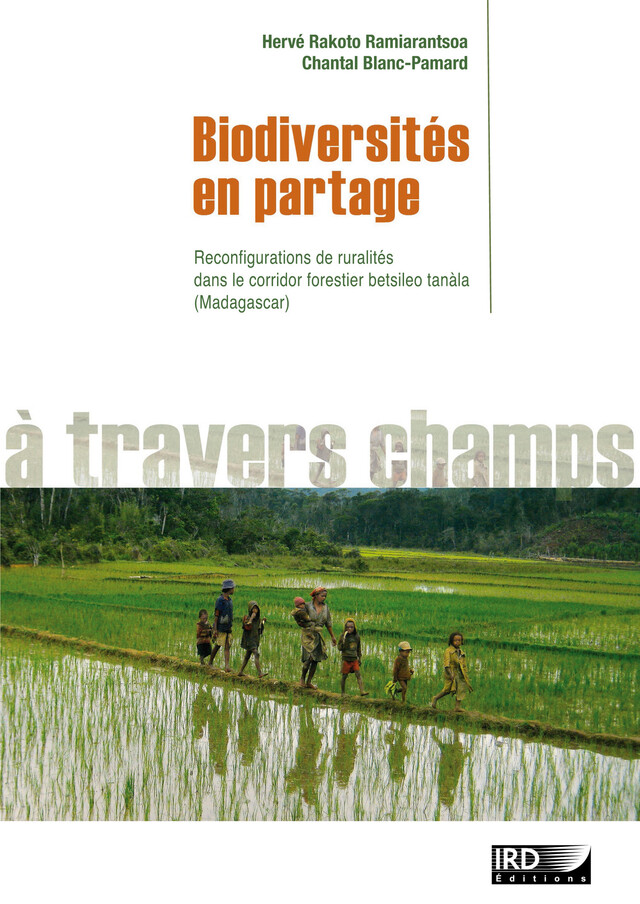 Biodiversités en partage - Hervé Rakoto Ramiarantsoa, Chantal Blanc-Pamard - IRD Éditions