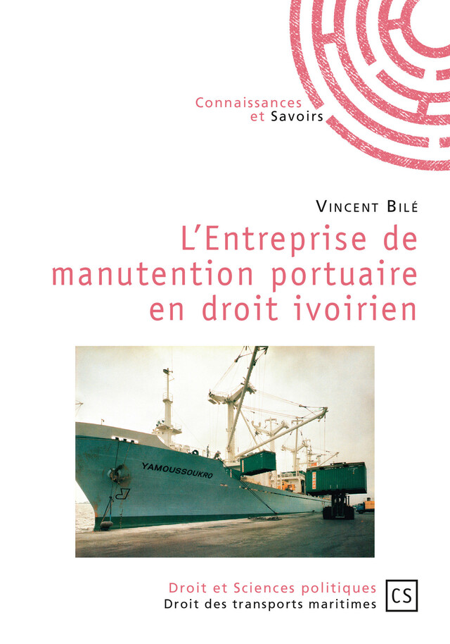 L'Entreprise de manutention portuaire en droit ivoirien - Vincent Bilé - Connaissances & Savoirs