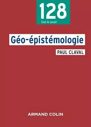 Géo-épistémologie - Paul Claval - Armand Colin