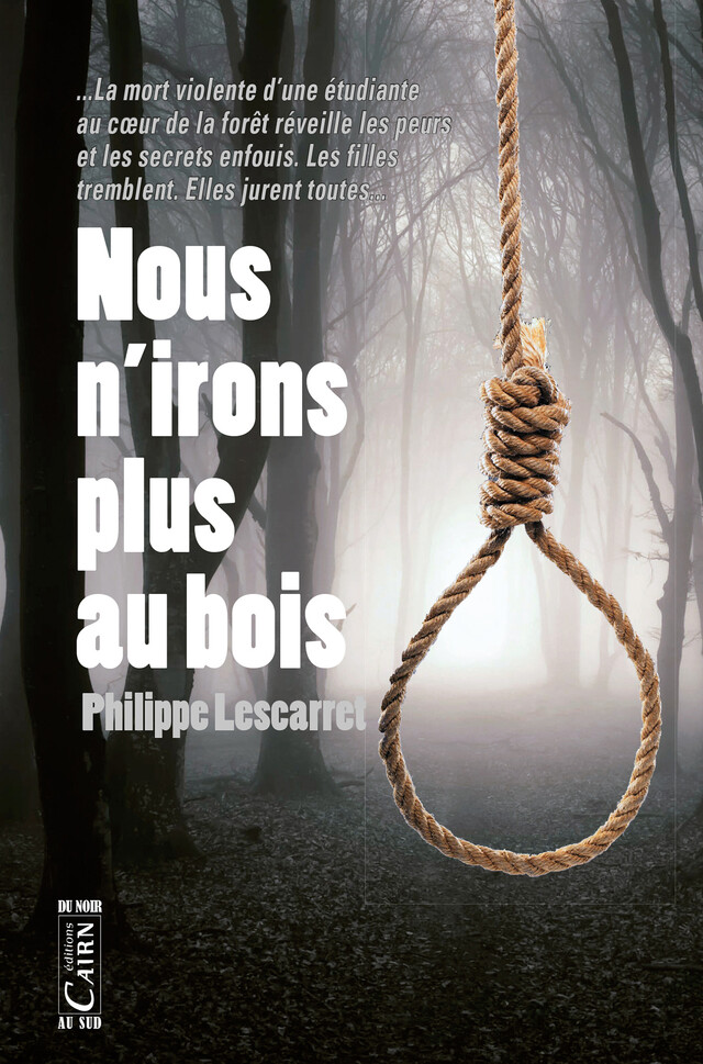 Nous n'irons plus au bois - Philippe Lescarret - Cairn
