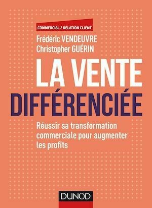 La vente différenciée - Frédéric Vendeuvre, Christopher Guerin - Dunod