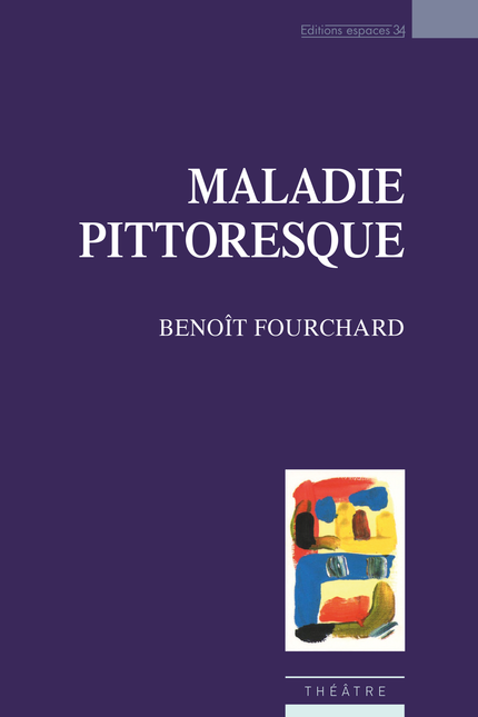 Maladie pittoresque - Benoît Fourchard - Éditions Espaces 34