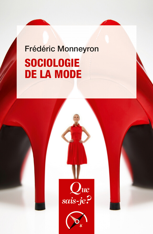 Sociologie de la mode - Frédéric Monneyron - Que sais-je ?