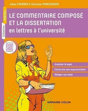 Le commentaire composé et la dissertation en lettres à l'université - Johan Faerber, Christine Marcandier - Armand Colin
