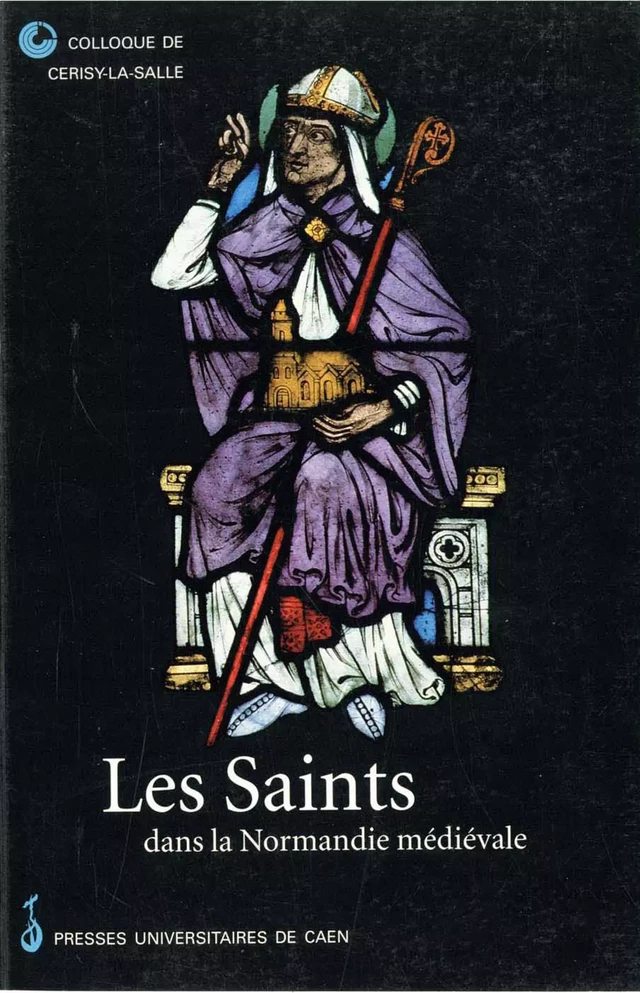 Les Saints dans la Normandie médiévale -  - Presses universitaires de Caen