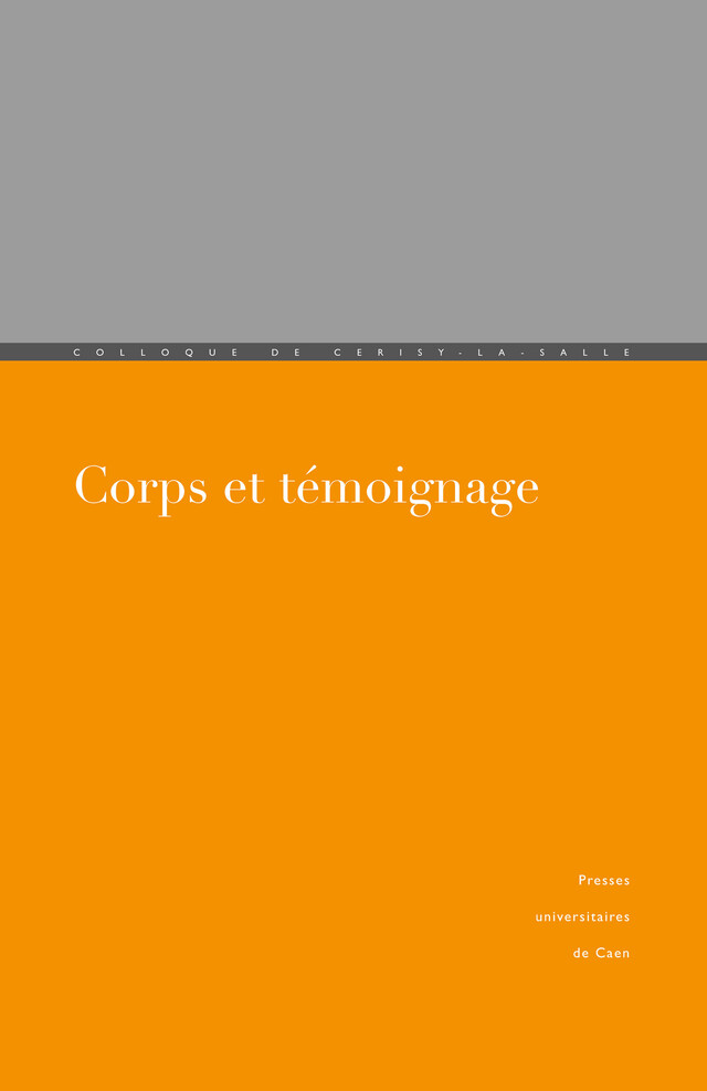 Corps et témoignage -  - Presses universitaires de Caen