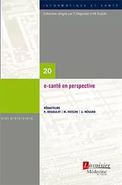 e-santé en perspective - Marius Fieschi, Patrice Degoulet, J. Ménard - Médecine Sciences Publications