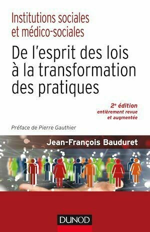 Institutions sociales et médico-sociales-2e éd. - Jean-François Bauduret - Dunod