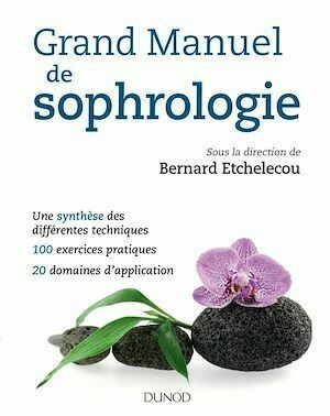 Grand manuel de sophrologie - Bernard Etchelecou - Dunod
