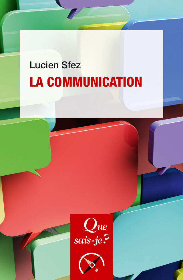 La communication - Lucien Sfez - Que sais-je ?