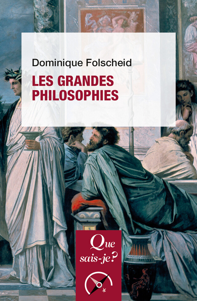 Les grandes philosophies - Dominique Folscheid - Que sais-je ?